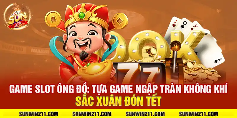 Game slot ông đồ: Tựa game ngập tràn không khí sắc xuân đón Tết